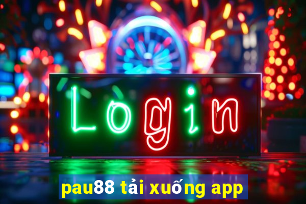 pau88 tải xuống app