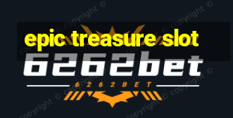 epic treasure slot