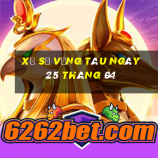 xổ số vũng tàu ngày 25 tháng 04