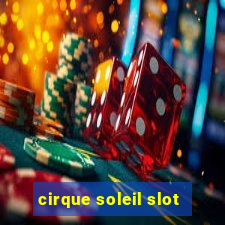 cirque soleil slot