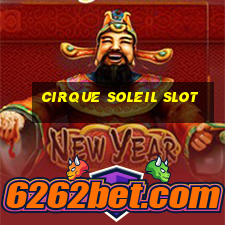 cirque soleil slot