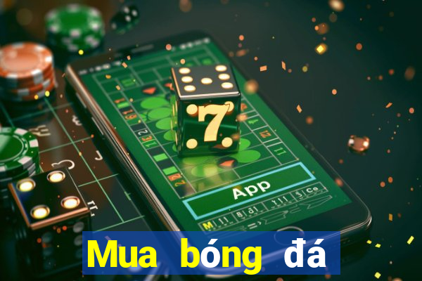 Mua bóng đá trực tuyến