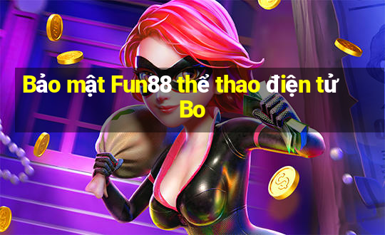 Bảo mật Fun88 thể thao điện tử Bo