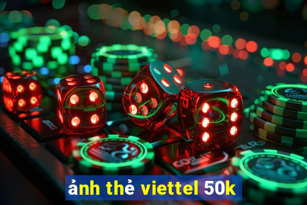 ảnh thẻ viettel 50k