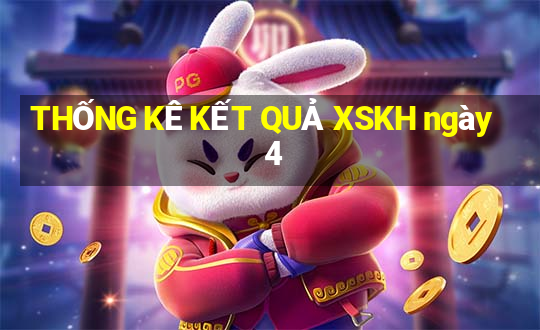 THỐNG KÊ KẾT QUẢ XSKH ngày 4