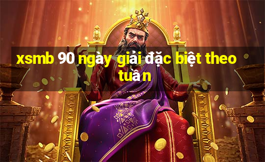 xsmb 90 ngày giải đặc biệt theo tuần