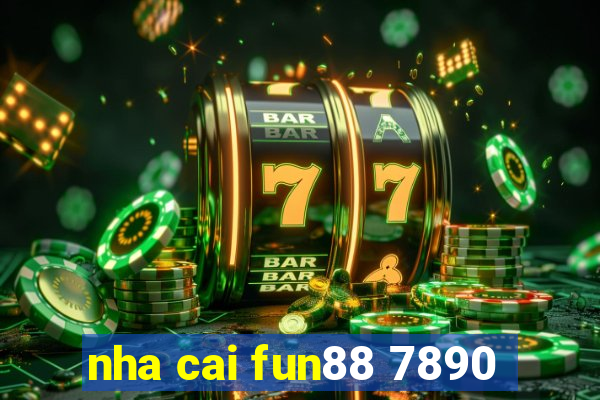 nha cai fun88 7890