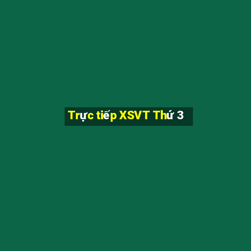 Trực tiếp XSVT Thứ 3