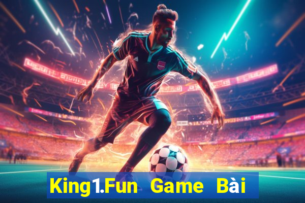 King1.Fun Game Bài Nạp Rút 1 1