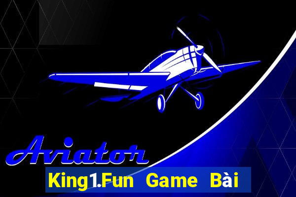 King1.Fun Game Bài Nạp Rút 1 1