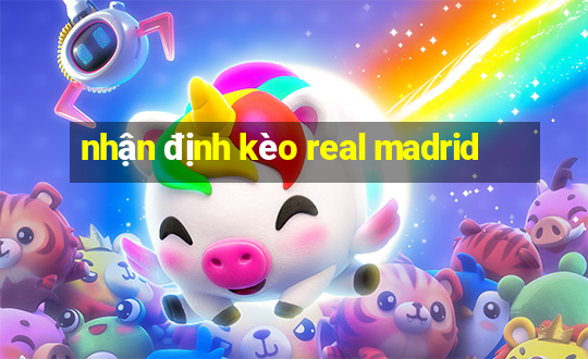 nhận định kèo real madrid