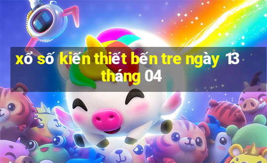 xổ số kiến thiết bến tre ngày 13 tháng 04