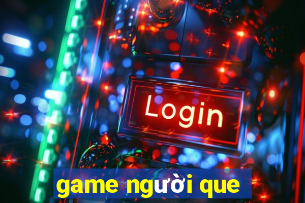 game người que