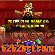 Bet69 Club Game Bài Đổi Thưởng Go88