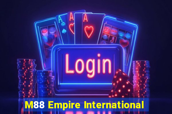 M88 Empire International