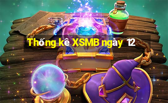 Thống kê XSMB ngày 12