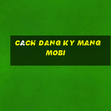 cách dang ky mang mobi