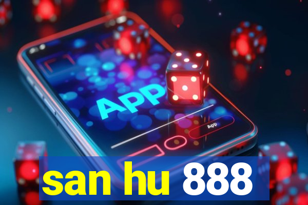 san hu 888