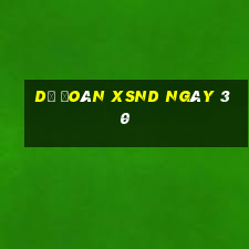 Dự đoán XSND ngày 30