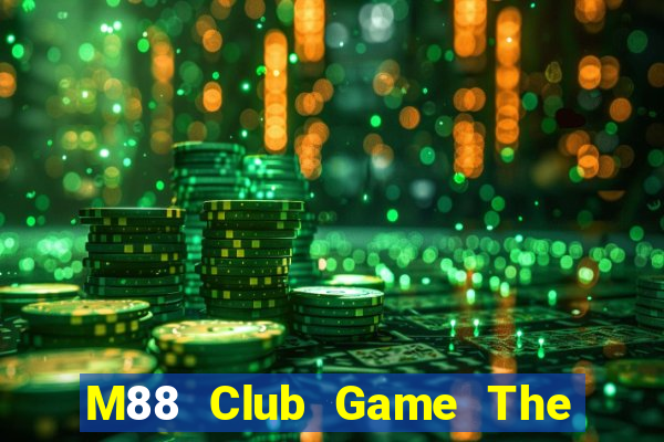 M88 Club Game The Bài Hay Nhất 2021