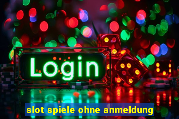 slot spiele ohne anmeldung