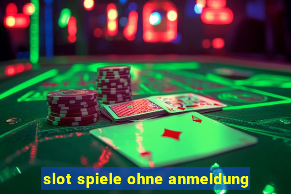 slot spiele ohne anmeldung