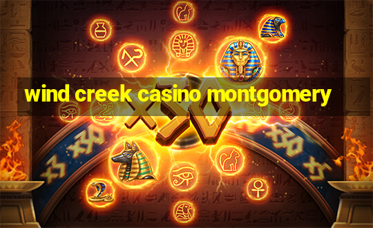 wind creek casino montgomery