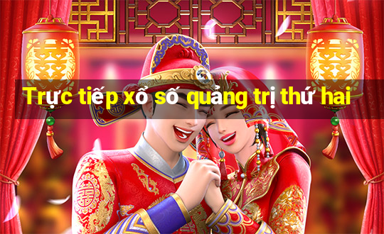 Trực tiếp xổ số quảng trị thứ hai