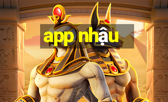 app nhậu