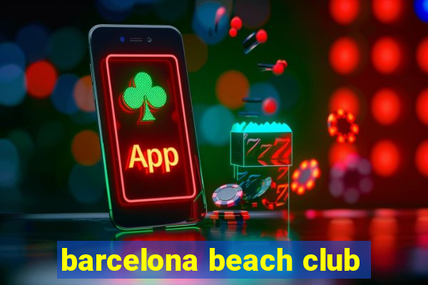 barcelona beach club