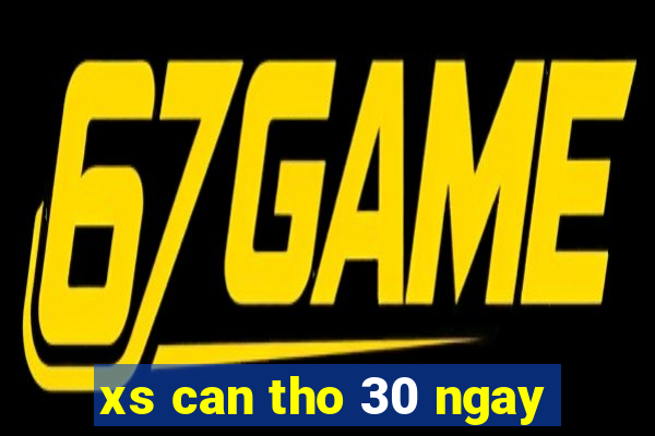 xs can tho 30 ngay