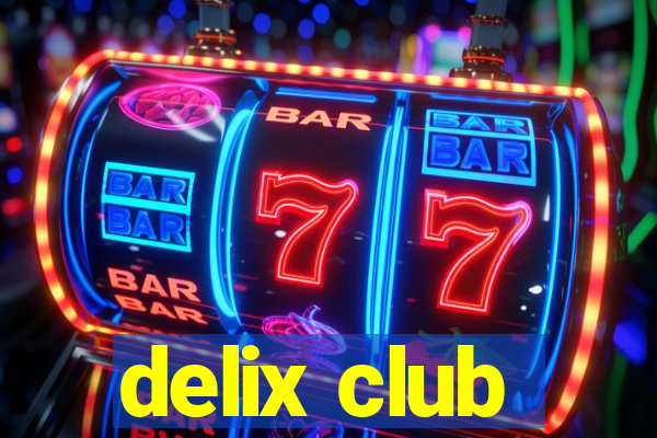 delix club