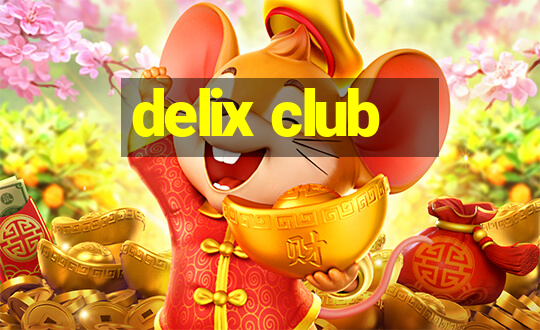 delix club