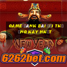 game danh bai doi thuong hay nhat