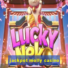 jackpot molly casino