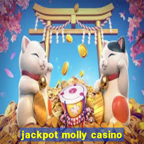 jackpot molly casino