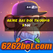 game bai doi thuong s500