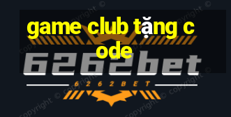 game club tặng code