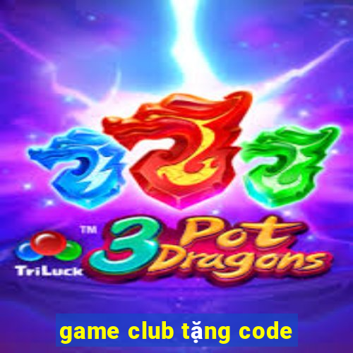 game club tặng code