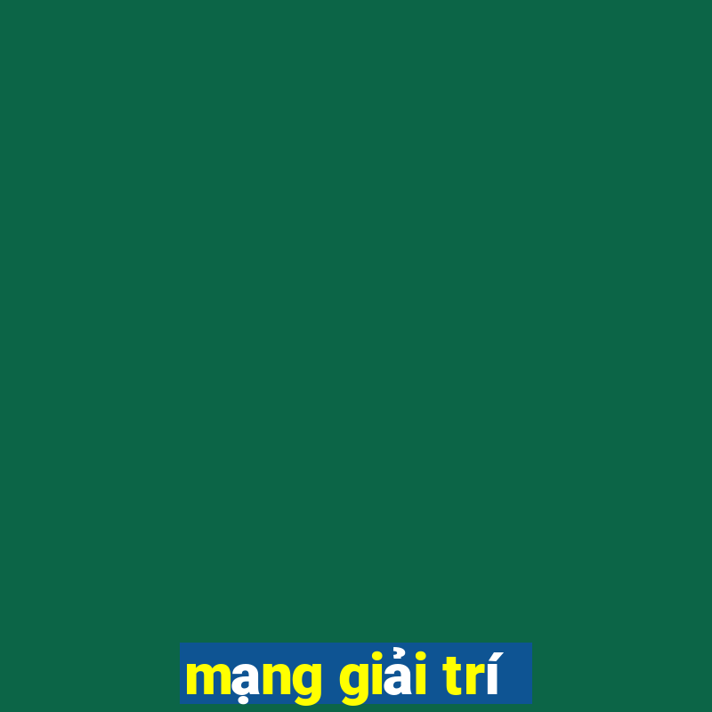 mạng giải trí