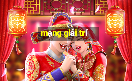 mạng giải trí