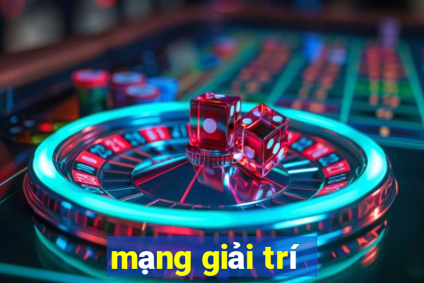 mạng giải trí