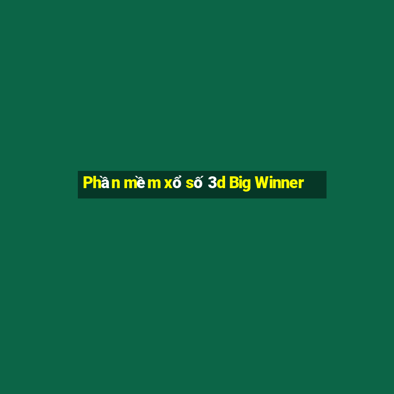 Phần mềm xổ số 3d Big Winner