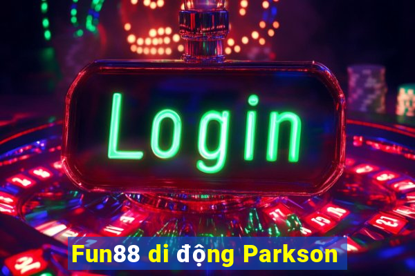 Fun88 di động Parkson