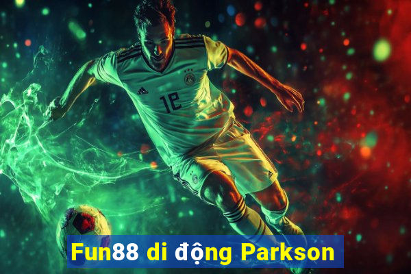 Fun88 di động Parkson