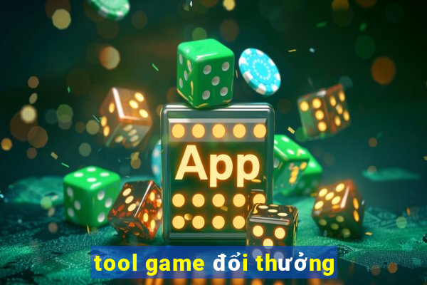 tool game đổi thưởng