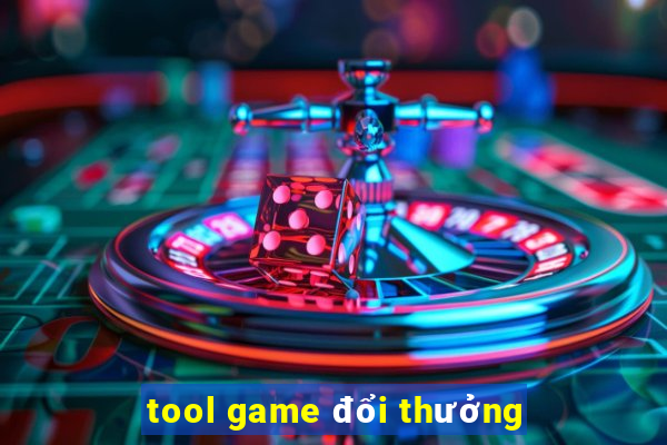 tool game đổi thưởng