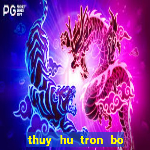 thuy hu tron bo 86 tap