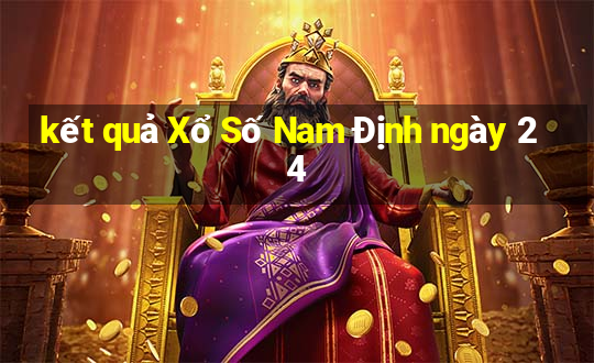 kết quả Xổ Số Nam Định ngày 24