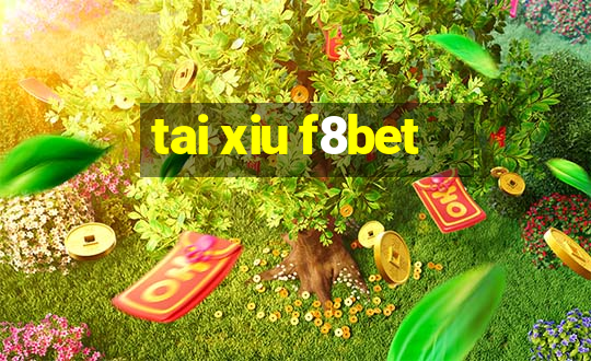 tai xiu f8bet